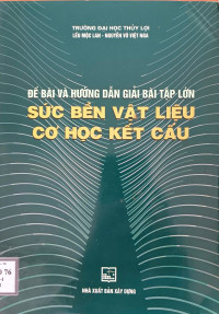 Image of Đề bài và hướng dẫn giải bài tập lớn - Sức bền vật liệu cơ học kết cấu