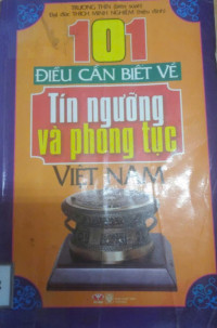 Image of 101 điều cần biết về tín ngưỡng và phong tục VIỆT NAM