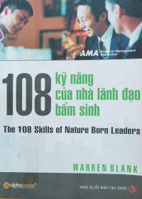 Image of 108 Kỹ năng của nhà lãnh đạo bẩm sinh = The 108 skills of nature born leaders