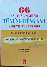 Image of 66 bài trắc nghiệm từ vựng tiếng Anh kinh tế - thương mại