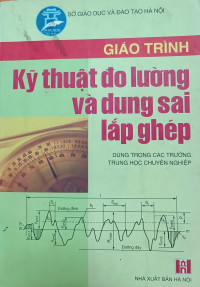 Image of Giáo trình Kỹ thuật đo lường và dung sai lắp ghép