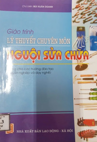 Image of Giáo trình Lý thuyết chuyên môn nguội sửa chữa (chuyên nghiệp và dạy nghề)