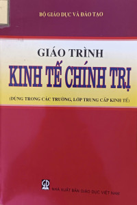 Image of Giáo trinh kinh tế chính trị (dùng trong các trường, lớp trung cấp kinh tế)