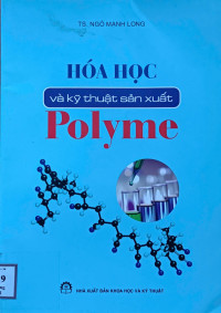 Image of Hóa học và Kỹ thuật sản xuất Polyme