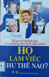 Image of Họ làm việc như thế nào? - Bí quyết thành đạt của những nhà lãnh đạo tài ba