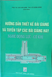 Image of Hướng dẫn thiết kế bài giảng và tuyển tập các bài giảng hay nghề động lực - cơ khí
