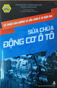 Image of Kỹ thuật bảo dưỡng và sửa chữa ô tô hiện đại - Sửa chữa động cơ ô tô