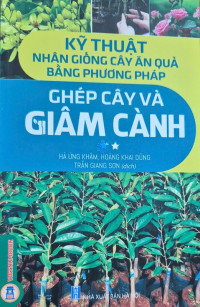Image of Kỹ thuật nhân giống cây ăn quả bằng phương pháp ghép cây và giâm cành