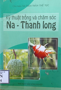 Image of Kỹ thuật trồng và chăm sóc Na - Thanh Long
