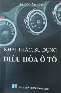 Image of Khai thác sử dụng điều hòa ô tô (Tái bản có bổ sung, sửa đổi)