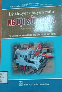 Image of Lý thuyết chuyên môn nguội sửa chữa.P1: Sửa chữa máy (dạy nghề)