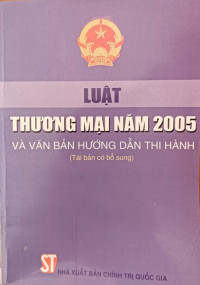 Image of Luật thương mại năm 2005 và văn bản hướng dẫn thi hành