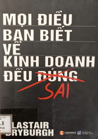 Image of Mọi điều bạn biết về kinh doanh đều sai