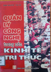 Image of Quản lý công nghệ trong nền kinh tế tri thức