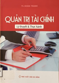 Image of Quản trị tài chính: Lý thuyết và Thực hành
