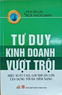 Image of Tư duy kinh doanh vượt trội: hiệu suất cao, lợi nhuận lớn tận dụng tối đa tiềm năng