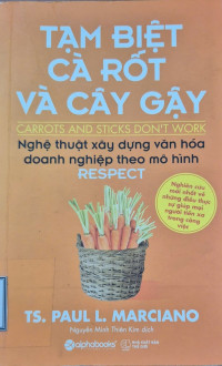 Image of Tạm biệt cà rốt và cây gậy: Nghệ thuật xây dựng văn hóa doanh nghiệp theo mô hình