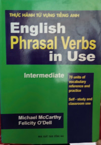 Image of Thực hành từ vựng tiếng Anh: English Phrasal Verbs in use - 70 units of vocabulary reference and practice