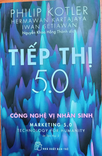 Image of Tiếp thị 5.0: Công nghệ vị nhân sinh