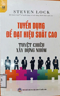 Image of Tuyển dụng để đạt hiệu suất cao: Tuyệt chiêu xây dựng nhóm