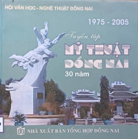 Image of Tuyển tập mỹ thuật Đồng Nai 30 năm (1975-2005)