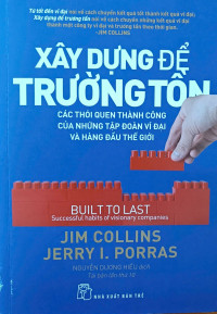 Image of Xây dựng để trường tồn: Các thói quen thành công của những tập đoàn vĩ đại hàng đầu thế giới