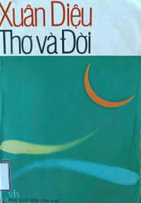 Image of Xuân Diệu - Thơ và đời